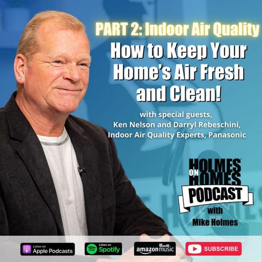 Is Your Home Feeling Stuffy? How to Keep Your Home’s Air Fresh and Clean! | Mike Holmes Podcast