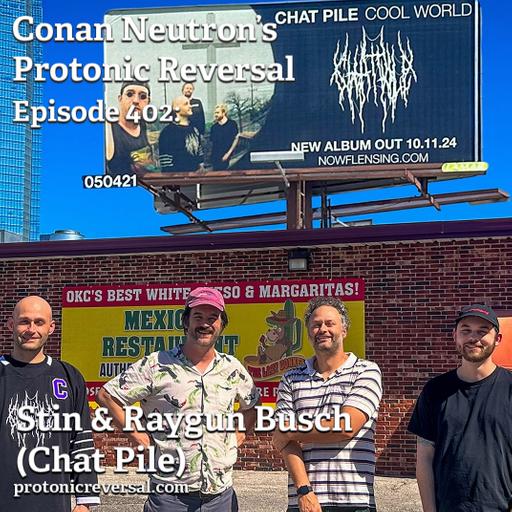 Ep402: Stin and Raygun Busch (Chat Pile)