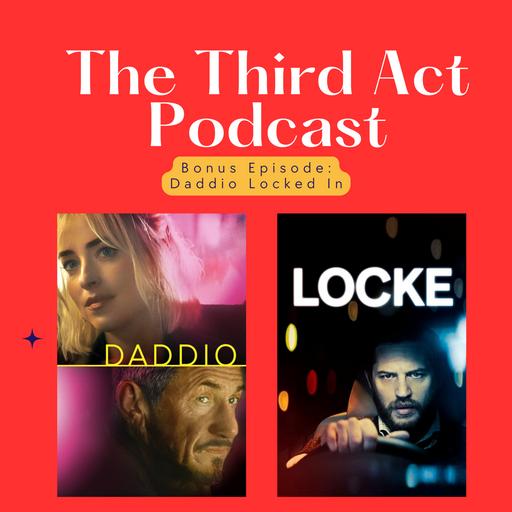 Episode 253: Bonus Episode - Daddio, Locke (2014)