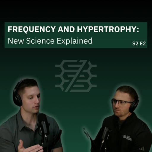 Frequency and Hypertrophy: New Science Explained | S2E2