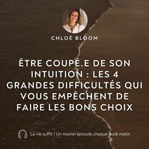 Être coupé.e de son intuition : Les 4 grandes difficultés qui vous empêchent de faire les bons choix