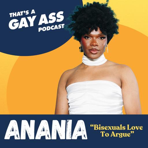 "Bisexuals Love To Argue" w/ Anania