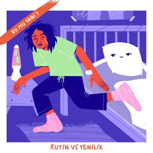 192 | Rutin vs Yenilik