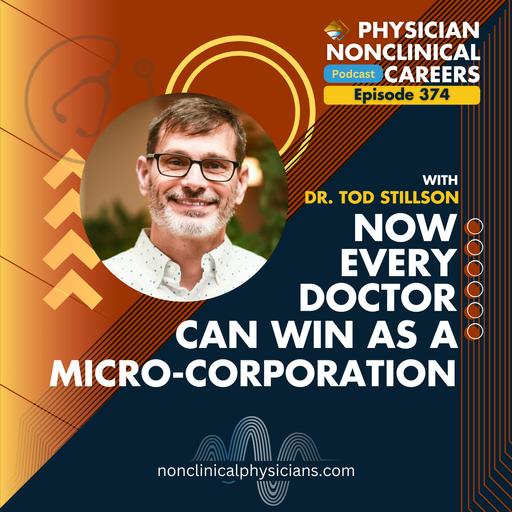 Now Every Doctor Can Win As a Micro-Corporation