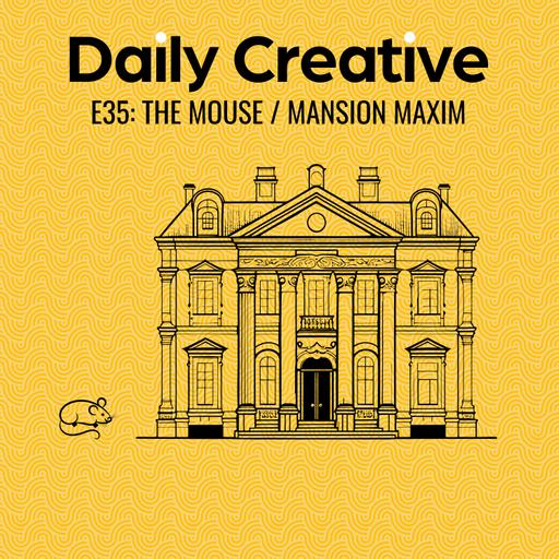 The Mouse-Mansion Maxim