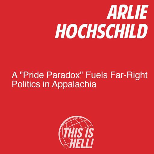 A "Pride Paradox" Fuels Far-Right Politics in Appalachia / Arlie Hochschild