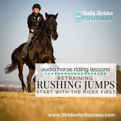 Retraining Rushing Jumps; Starting with the Rider First