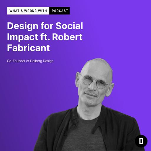 Design for Social Impact Ft. Robert Fabricant