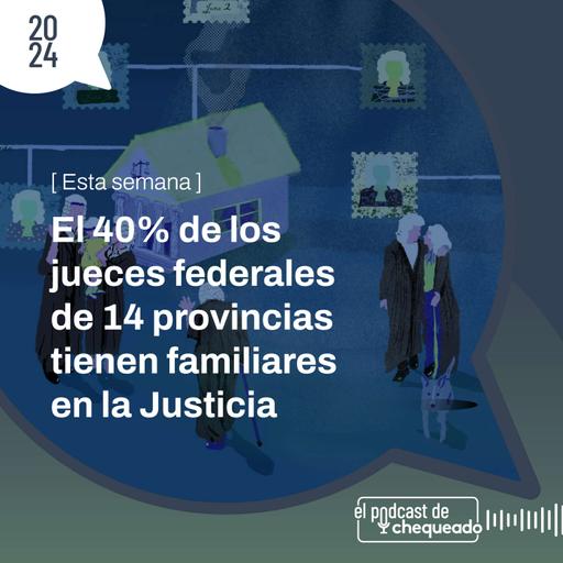 El 40% de los jueces federales de 14 provincias tienen familiares en la Justicia