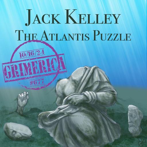 #677 - Jack Kelley. The Atlantis Puzzle - Unlock the Secrets of Plato's Final Legacy