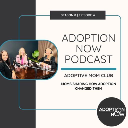 Adoptive Mom Club: Moms Sharing How Adoption Changed Them [S8E4]