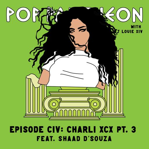 CHARLI XCX: PT. 3 (with Shaad D'Souza)