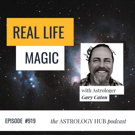 How to use astrological magic and alchemy to change your life w/ Gary Caton