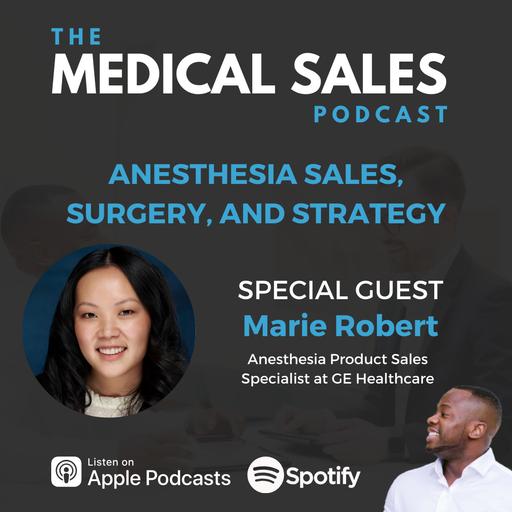 Anesthesia Sales, Surgery, And Strategy With Marie Robert