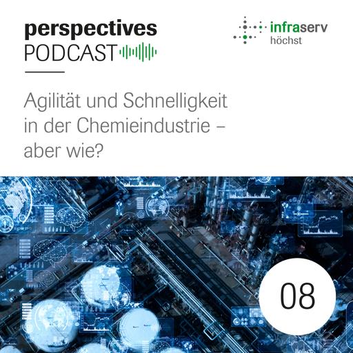 perspectives Podcast #08: Agilität und Schnelligkeit in der Chemieindustrie – aber wie?