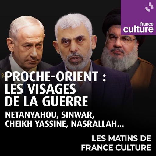 Proche-Orient : les visages de la guerre 15/15 : Nasrallah : une figure à la croisée des crises