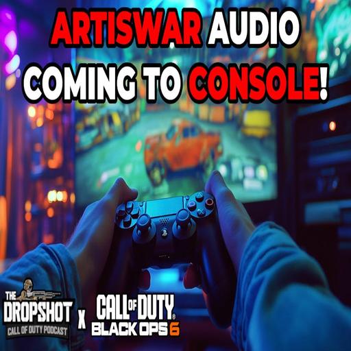 Episode 467: ArtIsWar Audio for ALL in Black Ops 6!