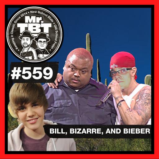 559: Bill, Bizarre, and Bieber