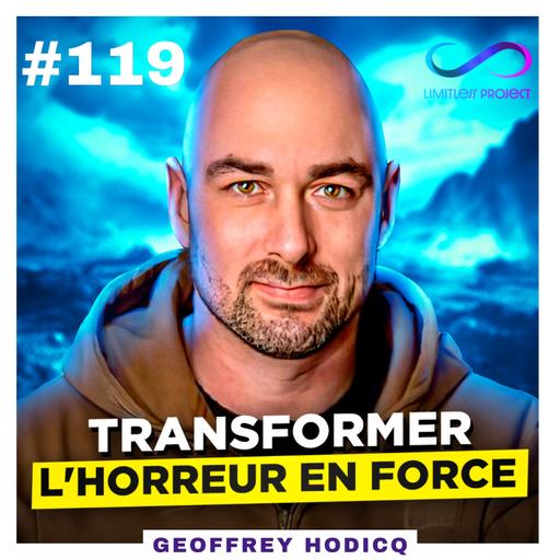 Transformer l'horreur en force - Geoffrey Hodicq