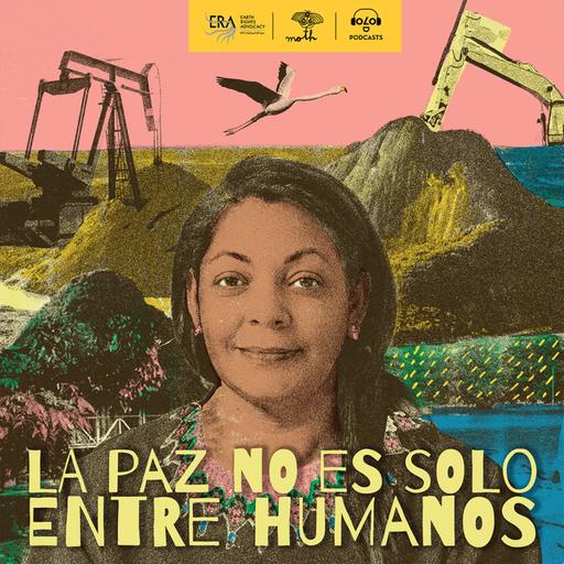 [Cruzar el río] E3. Ana Manuela Ochoa: La paz no es solo entre humanos