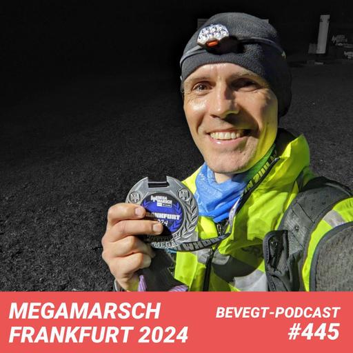 #445 - 100 Kilometer durch Regen und Matsch: Daniel berichtet vom Megamarsch Frankfurt 2024