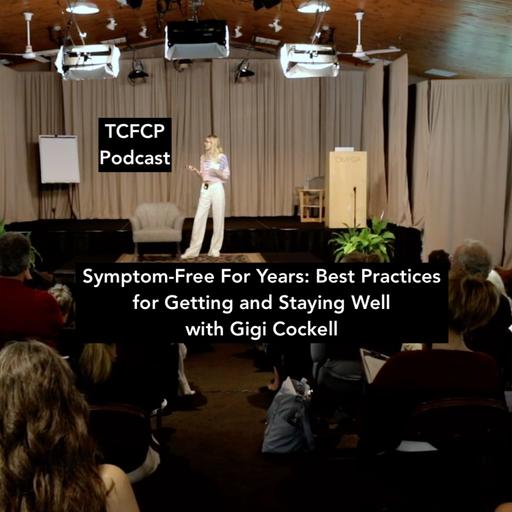 S3 E 109: Symptom-Free For Years: Best Practices for Getting and Staying Well with Gigi Cockell