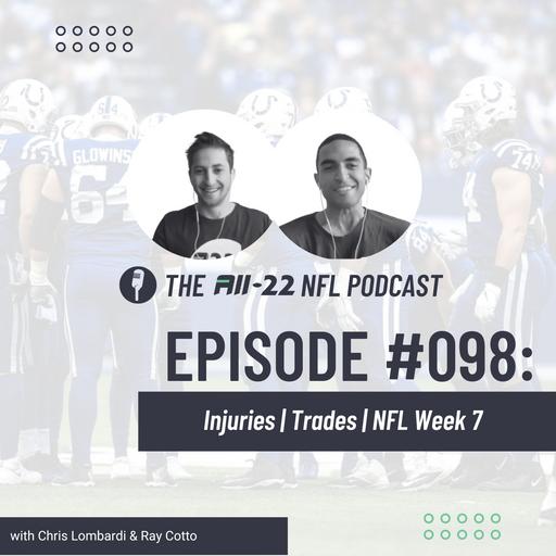 The All-22 NFL Podcast #098: Injuries | Trades | NFL Week 7