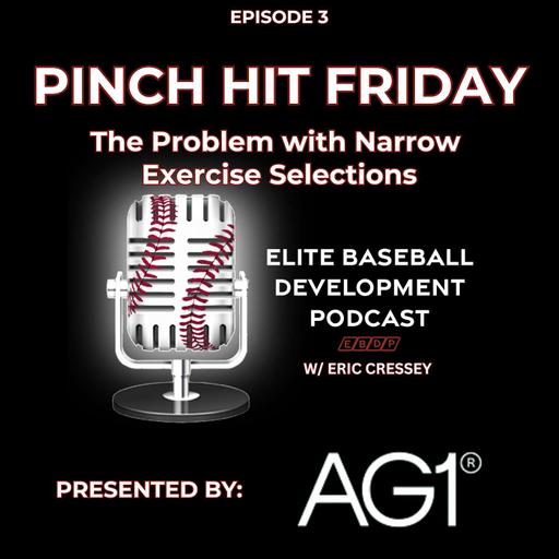 Pinch Hit Friday #3 - The Problem with Narrow Exercise Selections