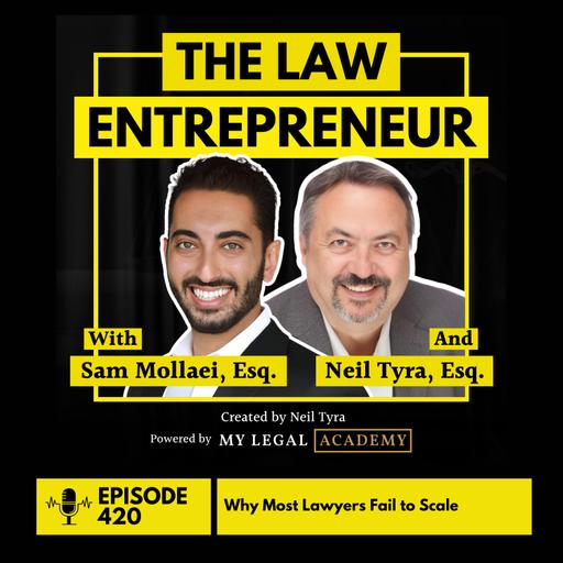 420. Why Most Lawyers Fail to Scale