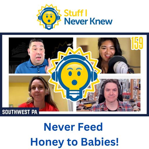 Paul -vs- Geleen -vs- Stephanie - Episode 159 - Never Feed Honey to Babies!