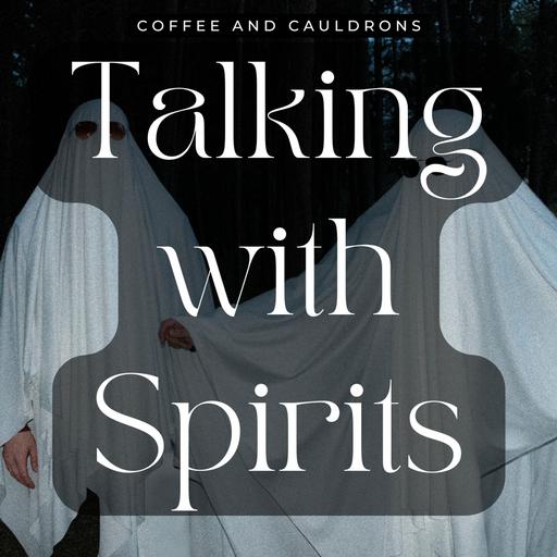 S5 Ep15: Talking with Spirits