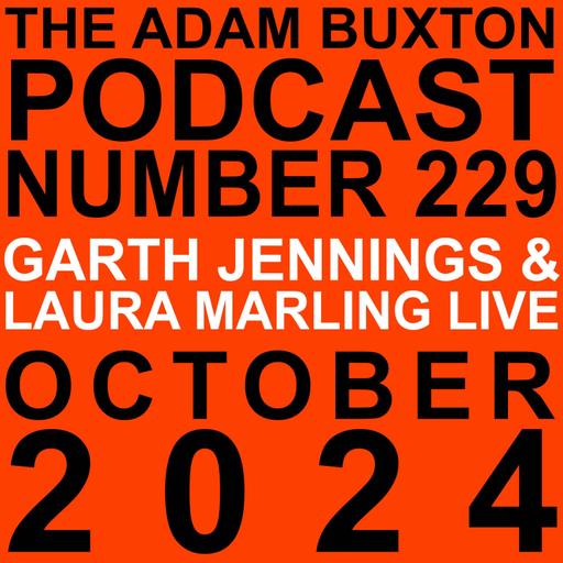 EP.229 - GARTH JENNINGS & LAURA MARLING LIVE