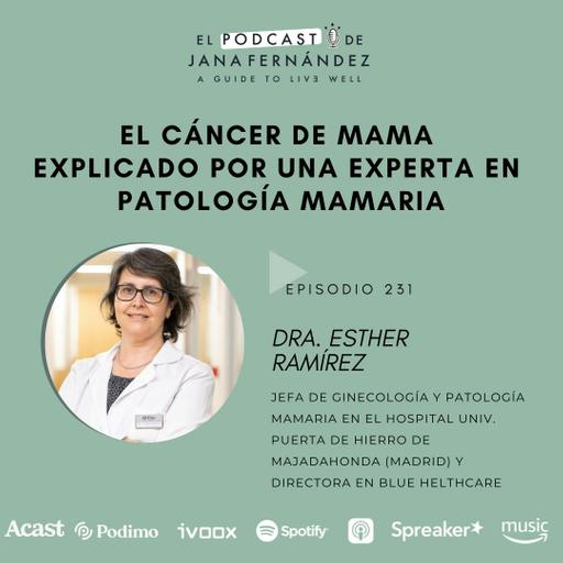 El cáncer de mama explicado por una experta en patología mamaria, con la dra. Esther Ramírez