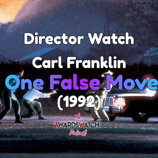 Director Watch Podcast Ep. 68 - 'One False Move' (Carl Franklin, 1992)