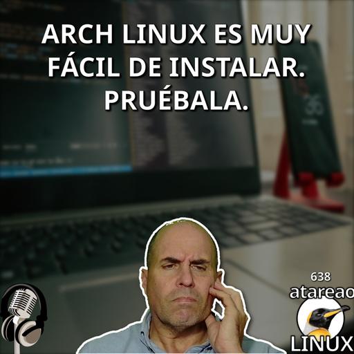 ATA 638 Arch Linux es muy fácil de instalar. Pruébala.