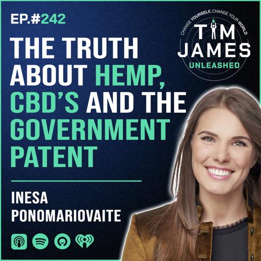 Ep 242: Inesa Ponomariovaite, The Truth About Hemp, CBD's And The Government Patent