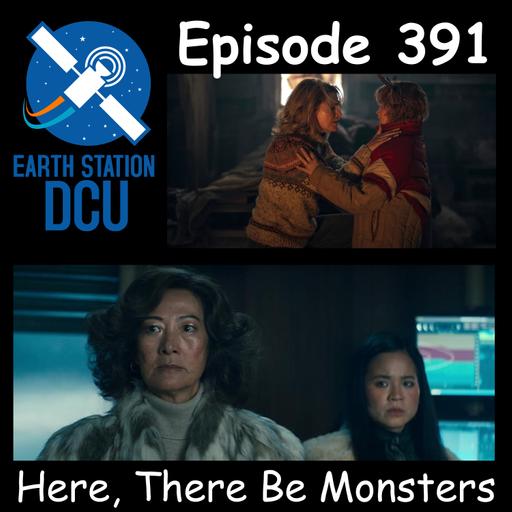 The Earth Station DCU Episode 391 – Here, There Be Monsters