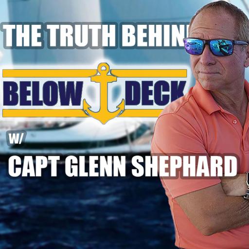 The Truth About Below Deck with Capt. Glenn Shephard