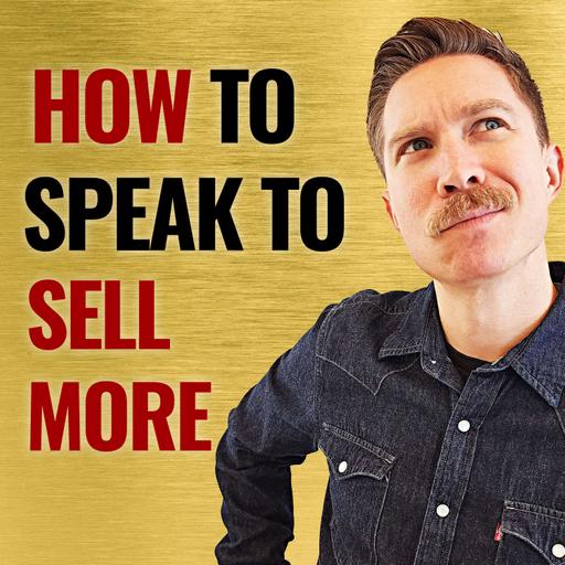 How to Speak Powerfully, Persuasively, and Sell More