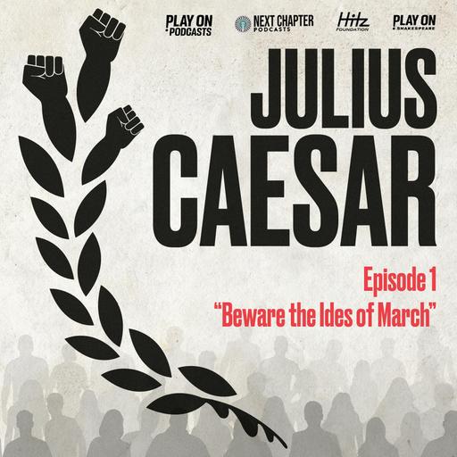 Julius Caesar - Episode 1 - Beware the Ides of March