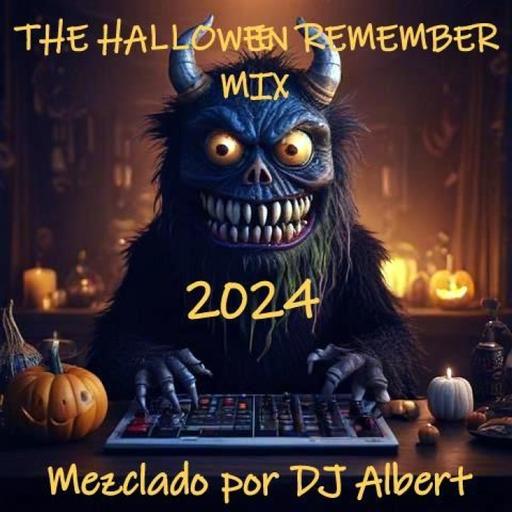 THE HALLOWEEN REMEMBER MIX 2024 Mezclado por DJ Albert