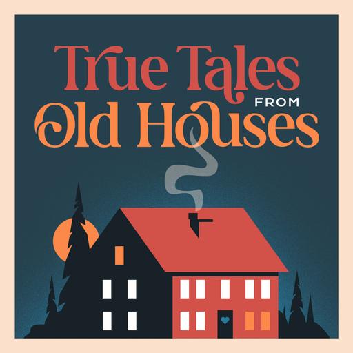 150: Spooky Stories From Old Houses Part I