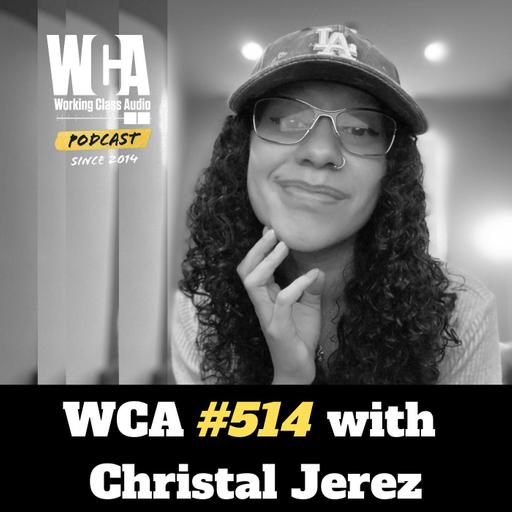 WCA #514 with Christal Jerez - Education, Immersive Audio, Motherhood, New York Love, and VH1 Documentaries