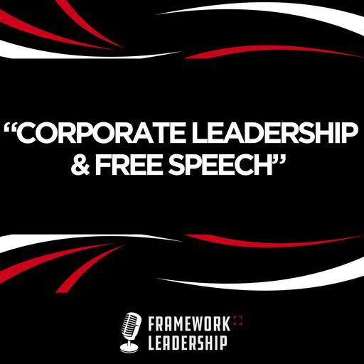 Corporate Leadership & Free Speech- Jeremy Tedesco