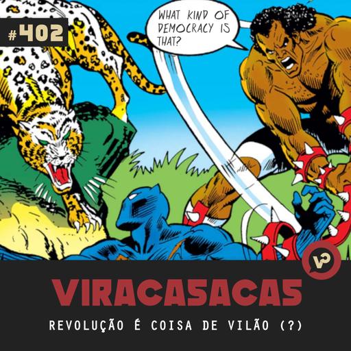 #402 "Revolução é coisa de vilão(?)" - com PJ Brandão