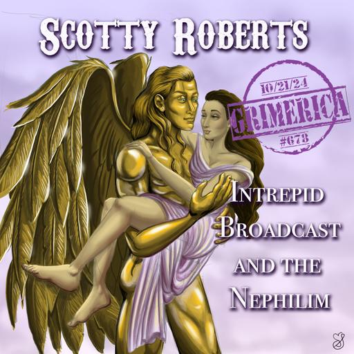 #678 - Scotty Roberts - Intrepid Broadcast and Ancient Egypt Paranormal