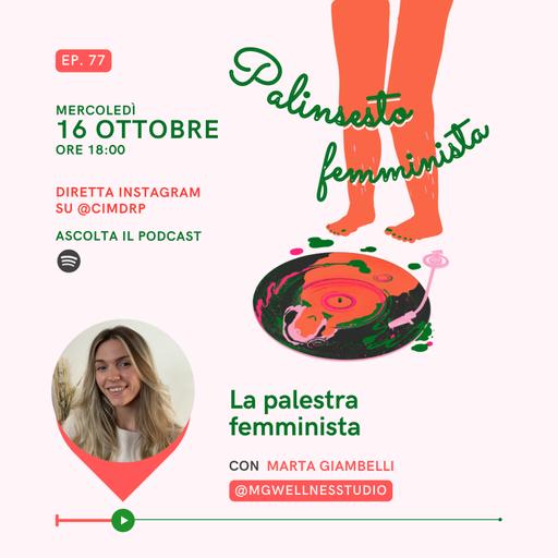 Palinsesto femminista | 77 - La palestra femminista (con Marta Giambelli)