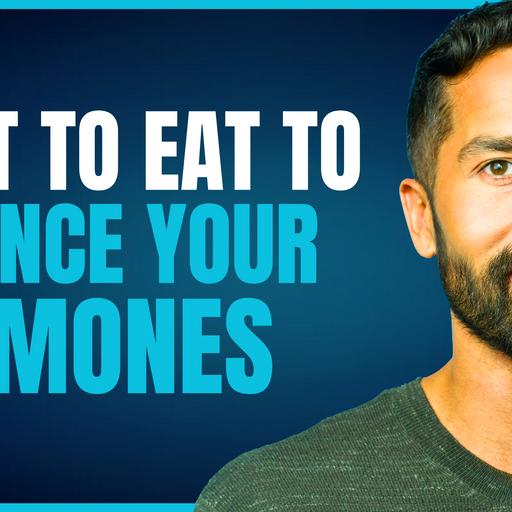 288: What To Eat (& Not Eat) To Balance Your Hormones & Lose Fat
