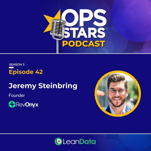 Human-Centric RevOps: The Intersection of People, Process and Technology with Jeremy Steinbring, Founder of Revonix Consulting