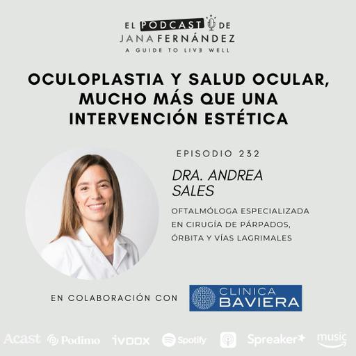 Oculoplastia y salud ocular, mucho más que una intervención estética, con la dra. Andrea Sales